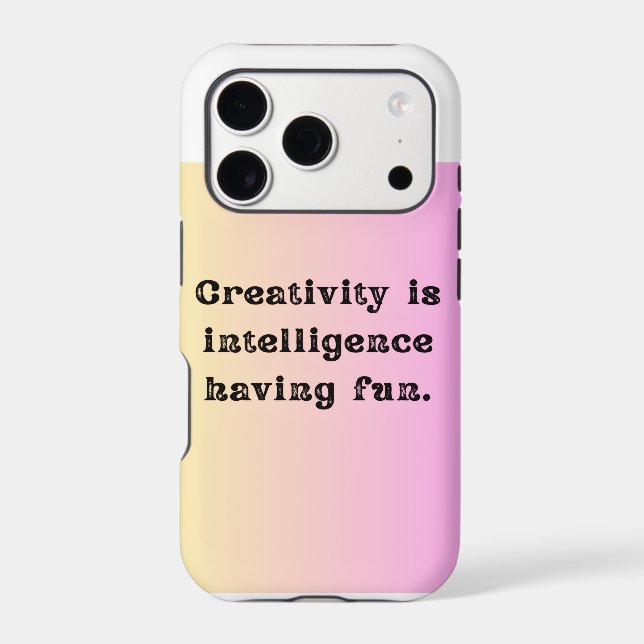  Creativity Is Intelligence Having Fun Quote Phone (Back)