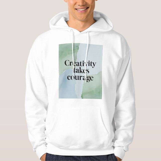 Creativity Takes Courage 3 Hoodie (Front)