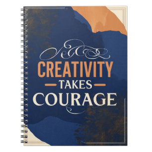 Creativity Takes Courage Notebook