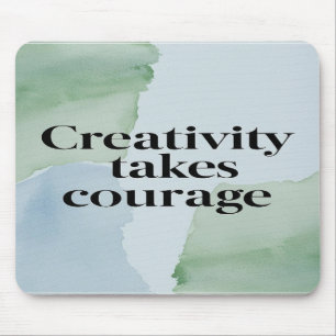 Creativity Takes Courage option 2 Mouse Pad