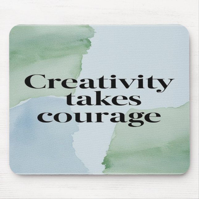 Creativity Takes Courage option 2 Mouse Pad (Front)