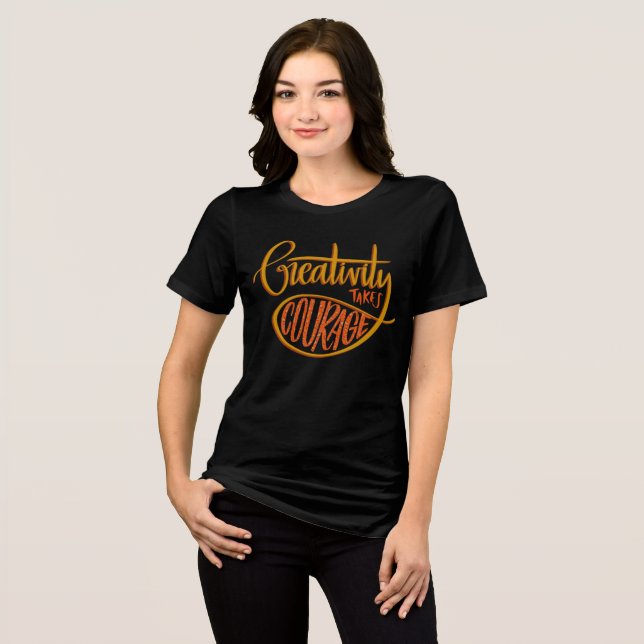Creativity Takes Courage – Retro Typography Tee (Front Full)