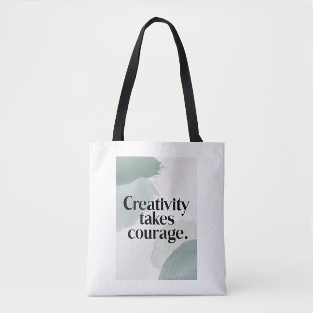 Creativity Takes Courage Tote Bag (Front)