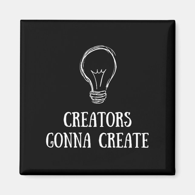 Creators Gonna Create Minimalist Artist Makers  Magnet (Front)