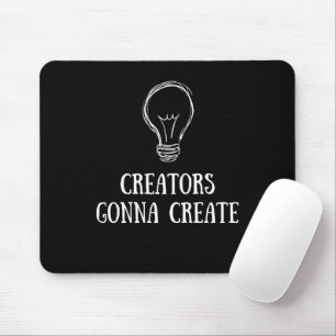 Creators Gonna Create Minimalist Artist Makers Mouse Pad