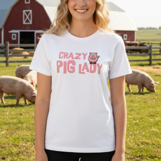 Creazy Pig Lady T-Shirt
