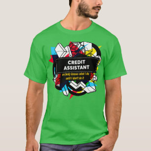 CREDIT ASSISTANT T-Shirt
