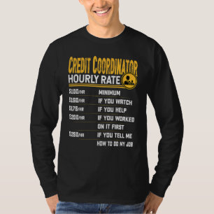 Credit Coordinator Hourly Rate Credit Manager Dir T-Shirt