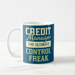 Credit Manager The Ultimate Control Freak Coffee Mug