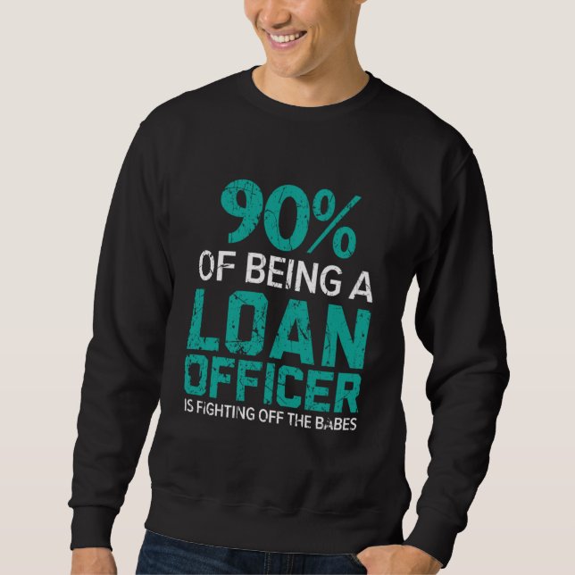 Credit Officer Job Profession Debt Loan Officer  1 Sweatshirt (Front)