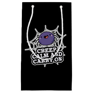 Creep Calm And Carry On Funny Spider Pun Dark BG Small Gift Bag
