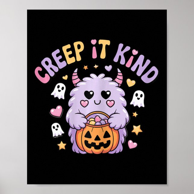 Creep It Kind Cute Monster Halloween Funny  Poster (Front)