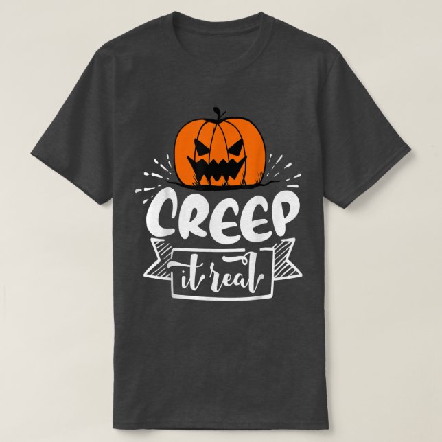 Creep it Real153 T-Shirt (Design Front)