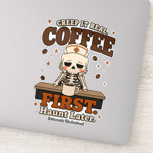 Creep It Real Coffee First Haunt Later Sticker