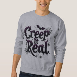 Creep It Real - Edgy Halloween Vibes Sweatshirt