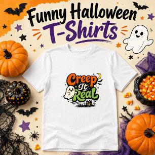 Creep It Real Funny Halloween Ghost humour T-Shirt