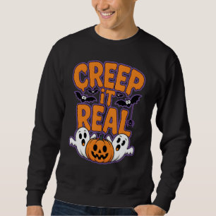 Creep It Real Funny Halloween Ghosts and Pumpkin Sweatshirt