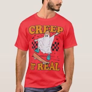 Creep it Real Ghost Skateboard Boy Halloween Fall  T-Shirt