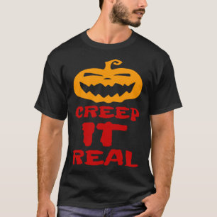 Creep It Real Pumpkin Scary Haunted Halloween Tric T-Shirt