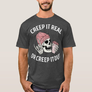Creep It Real Skeleton Halloween Coffee Lover Goth T-Shirt