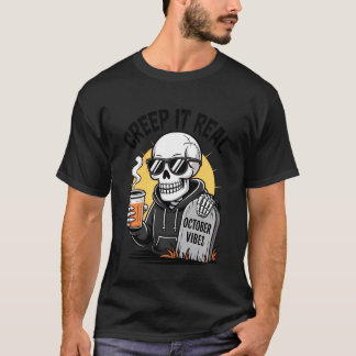 Creep It Real Spooky Season Humour Funny Skeleton  T-Shirt