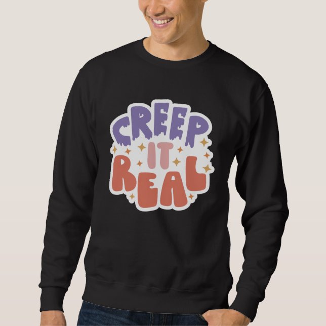 Creep It Real Sweatshirt (Front)