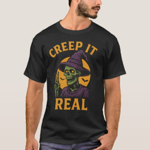 Creep It Real T Shirt - Funny Halloween Pun