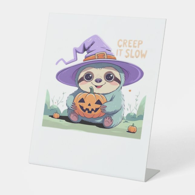 Creep It Slow � Cute Sloth Halloween Shirt  Funny  Pedestal Sign (Front)