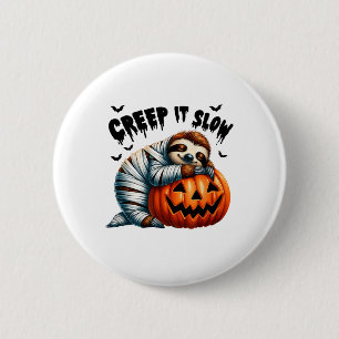 Creep It Slow Cute Sloth Mummy Jack O Lantern Hall 6 Cm Round Badge