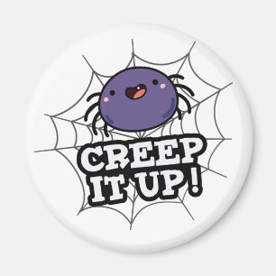 Creep It Up Funny Spider Pun  Magnet