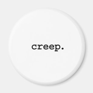 creep. magnet