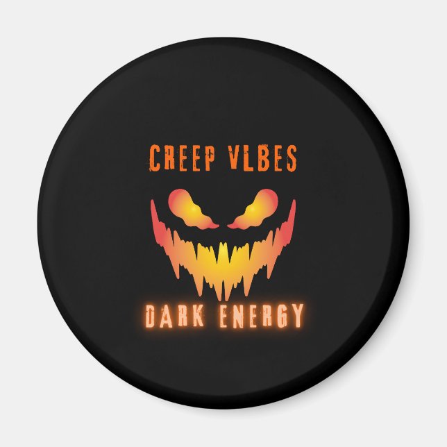 Creep Vibes Dark Energy _ Trendy Horror Streetwear Magnet (Front)