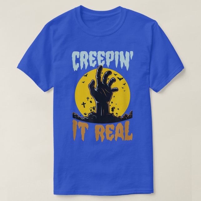 Creepin It Real Funny Halloween Zombie Pun Joke Hu T-Shirt (Design Front)