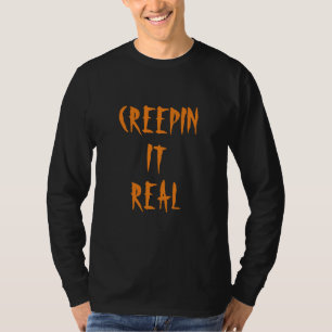 Creepin it real orange scary typography Halloween T-Shirt
