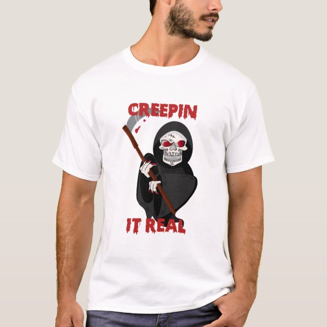 Creepin it real scary skull halloween nightmares   T-Shirt (Front)