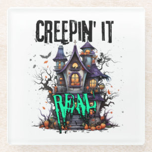 Creepin' it real.w glass coaster
