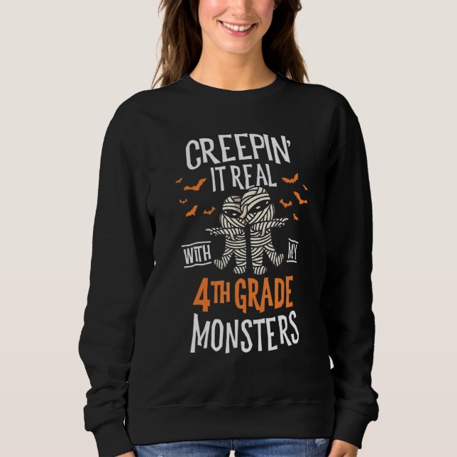 Creepin It Real With My 4th Grade Monsters Hallowe Sweatshirt (Front)