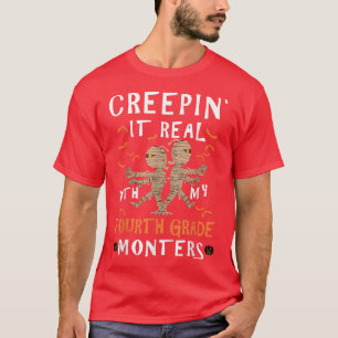 Creepin' It Real With My Fourth Grade Monsters Hal T-Shirt