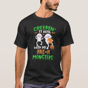 Creepin It Real With My Pre K Monsters Halloween T T-Shirt