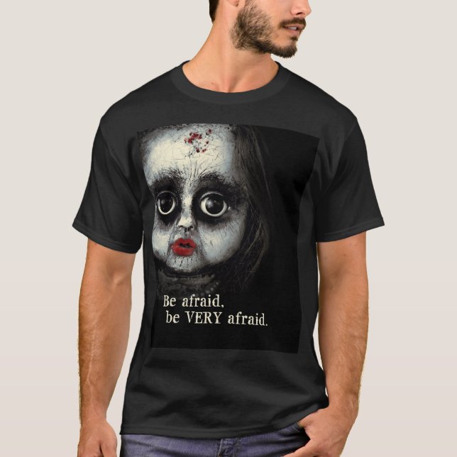 Creepy Doll Haunted Halloween Be Afraid T-Shirt (Front)