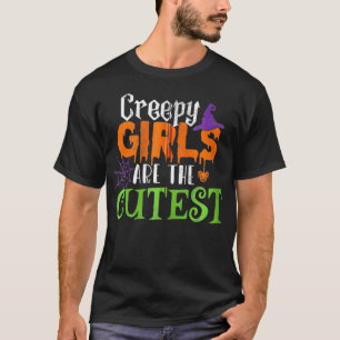 Creepy Girls Are The Cutest Funny Girls Halloween T-Shirt
