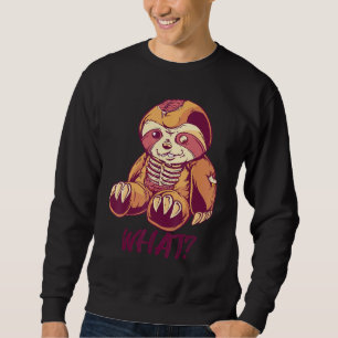 Creepy Sloth Horror Murderous Sloths What Sweatshirt