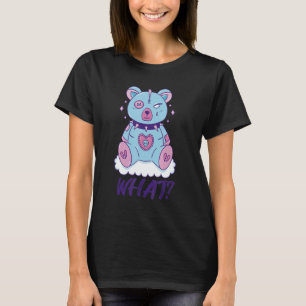 Creepy Teddy What Horror Murderous Teddy Bear What T-Shirt