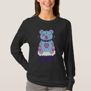 Creepy Teddy What Horror Murderous Teddy Bear What T-Shirt