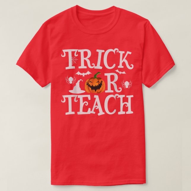 Creepy Trick Or Teach Halloween  T-Shirt (Design Front)