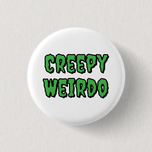 Creepy Weirdo 3 Cm Round Badge