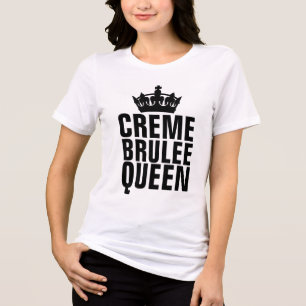 CREME BRULEE QUEEN T-SHIRTS