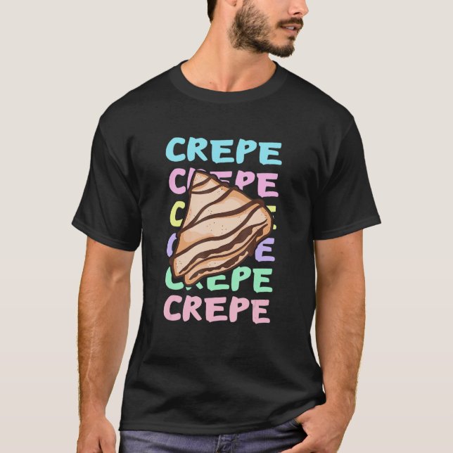 Crepe Maker Baker French Cuisine Thin Pancake Dess T-Shirt (Front)
