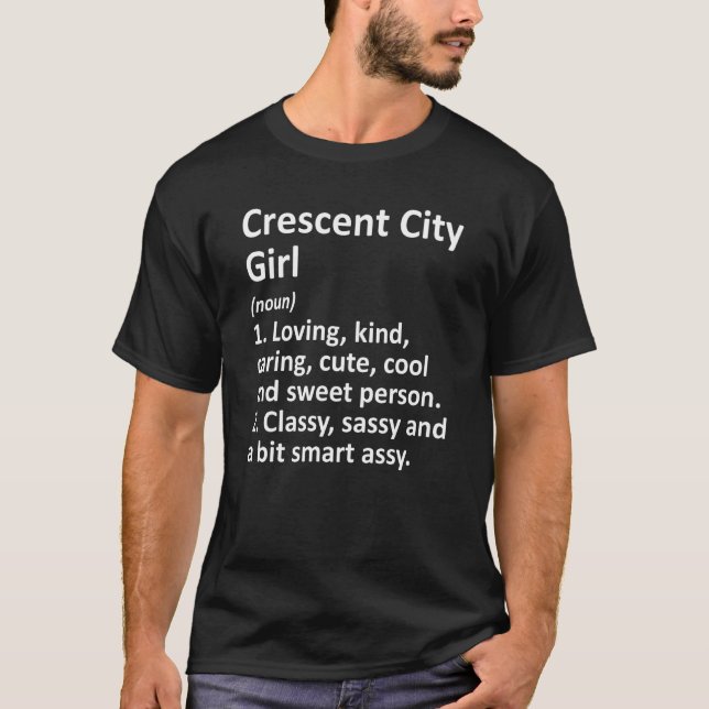 Crescent City Girl Ca California Funny City Home R T-Shirt (Front)