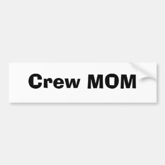 Crew MOM Bumper Sticker